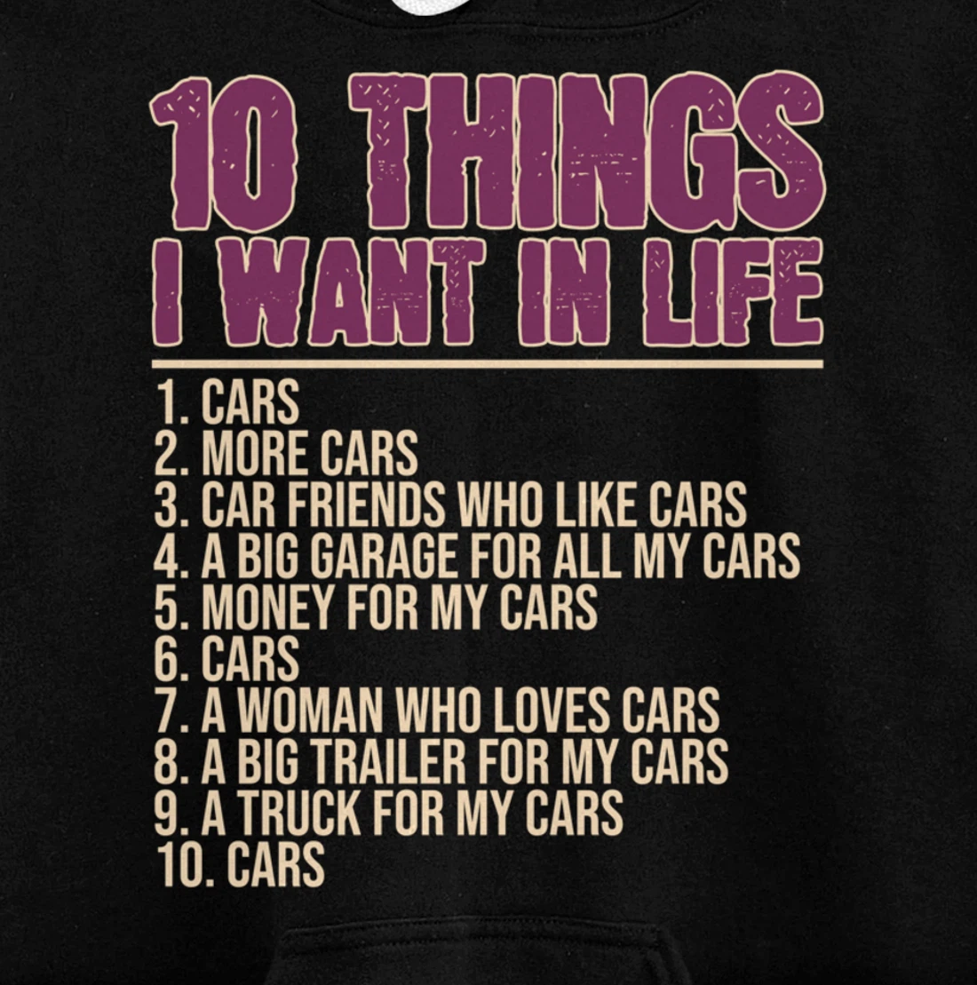 10 Things I Want In Life Cars More Cars Car Pullover Hoodie
