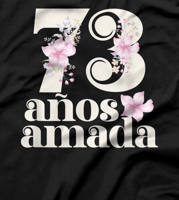 73 Years Loved in Española Abuela 73 Años Amada T-Shirt