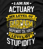 Actuary Idea Funny Sarcasm Joke Actuaries T-Shirt