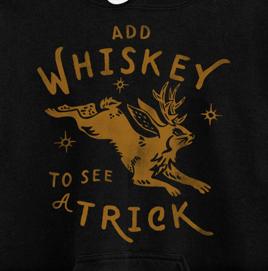 Add Whiskey To See A Trick - Funny Jackalope Party & Alcohol Pullover Hoodie