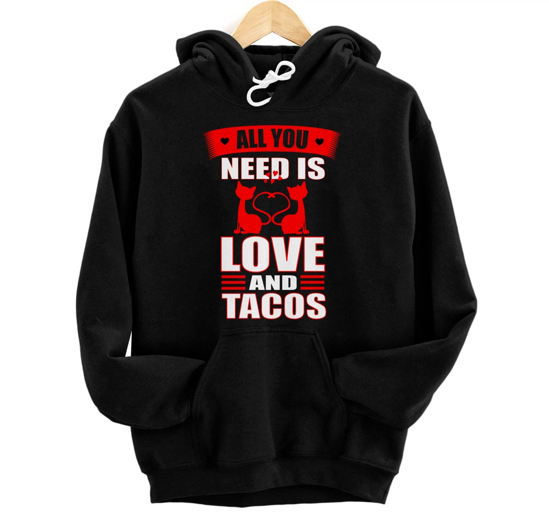 All you need is Love and Tacos | Valentine's Day | Love Cats Pullover Hoodie