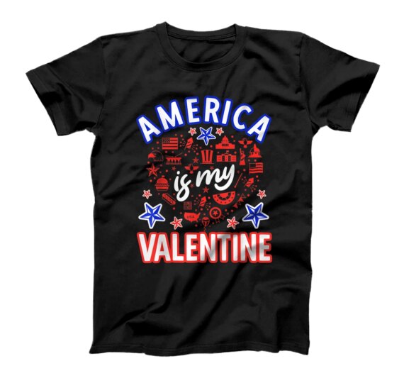 America is my Valentine proud Americans USA T-Shirt