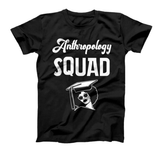 Anthropologist Woman Anthropology Student Teacher T-Shirt