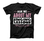 ASK ME ABOUT MY SINGING LESSONS (Pink Text Version) T-Shirt