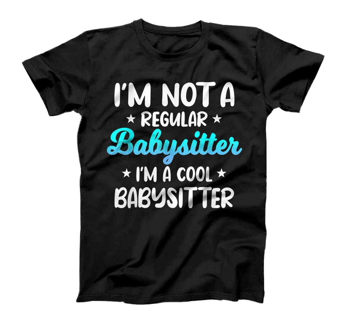 Babysitter Cool Nanny Babysitting Child Care Provider T-Shirt