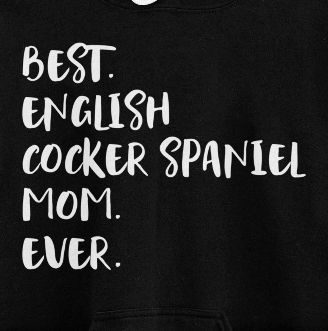 Best English Cocker Spaniel Mom Ever Pullover Hoodie