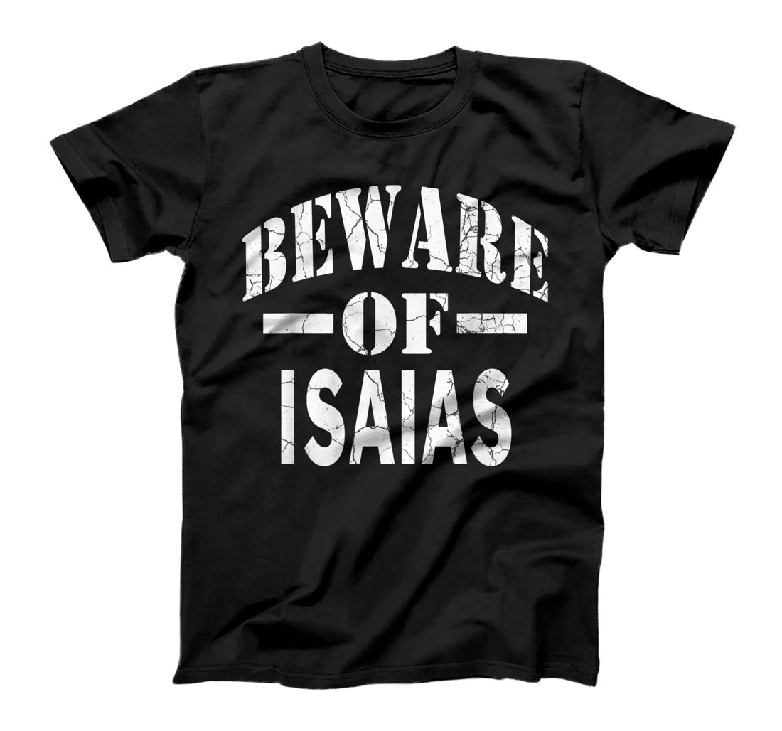 Beware of Isaias Family Reunion Last Name Team Custom T-Shirt