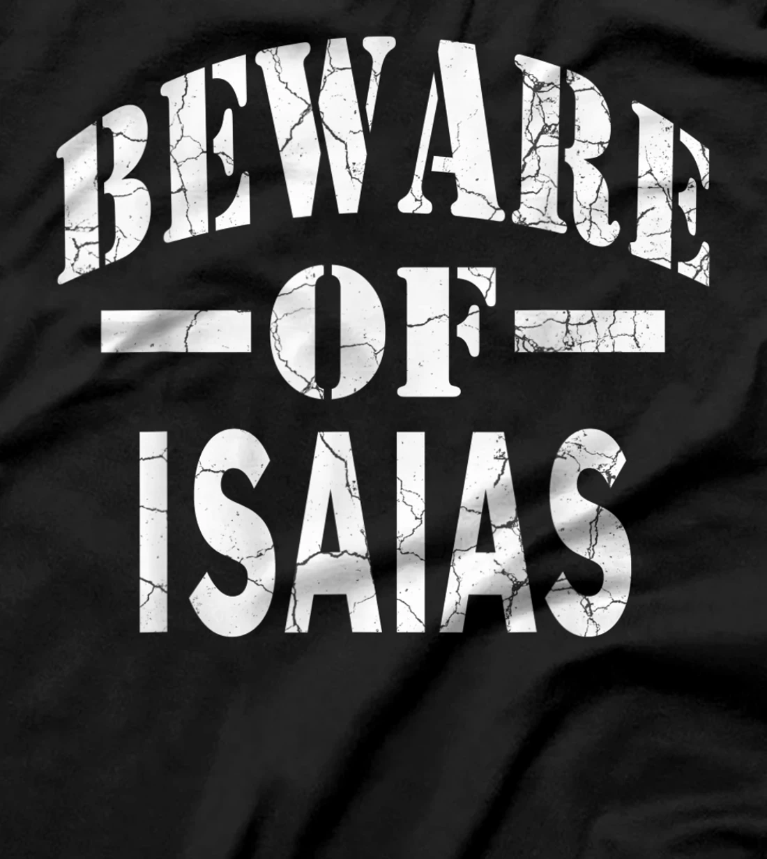 Beware of Isaias Family Reunion Last Name Team Custom T-Shirt