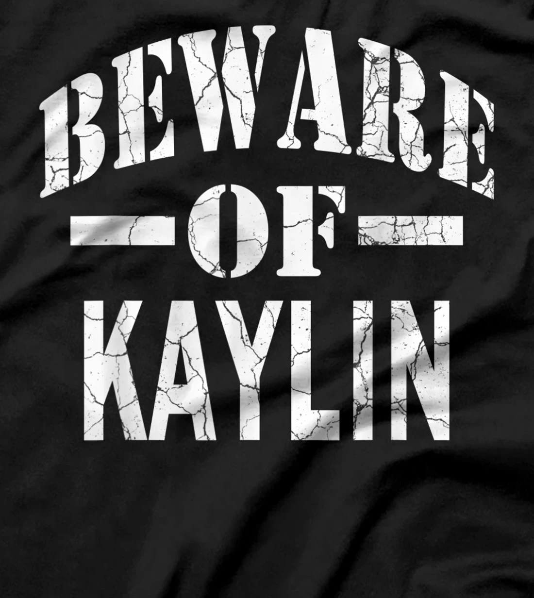 Beware of Kaylin Family Reunion Last Name Team Custom T-Shirt