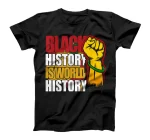 Black History Is World History Funny Funny African Shirt T-Shirt