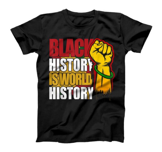 Black History Is World History Funny Funny African Shirt T-Shirt