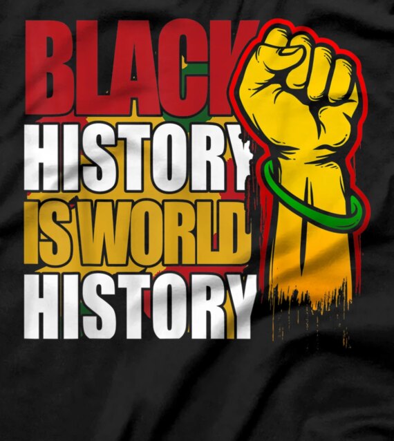 Black History Is World History Funny Funny African Shirt T-Shirt