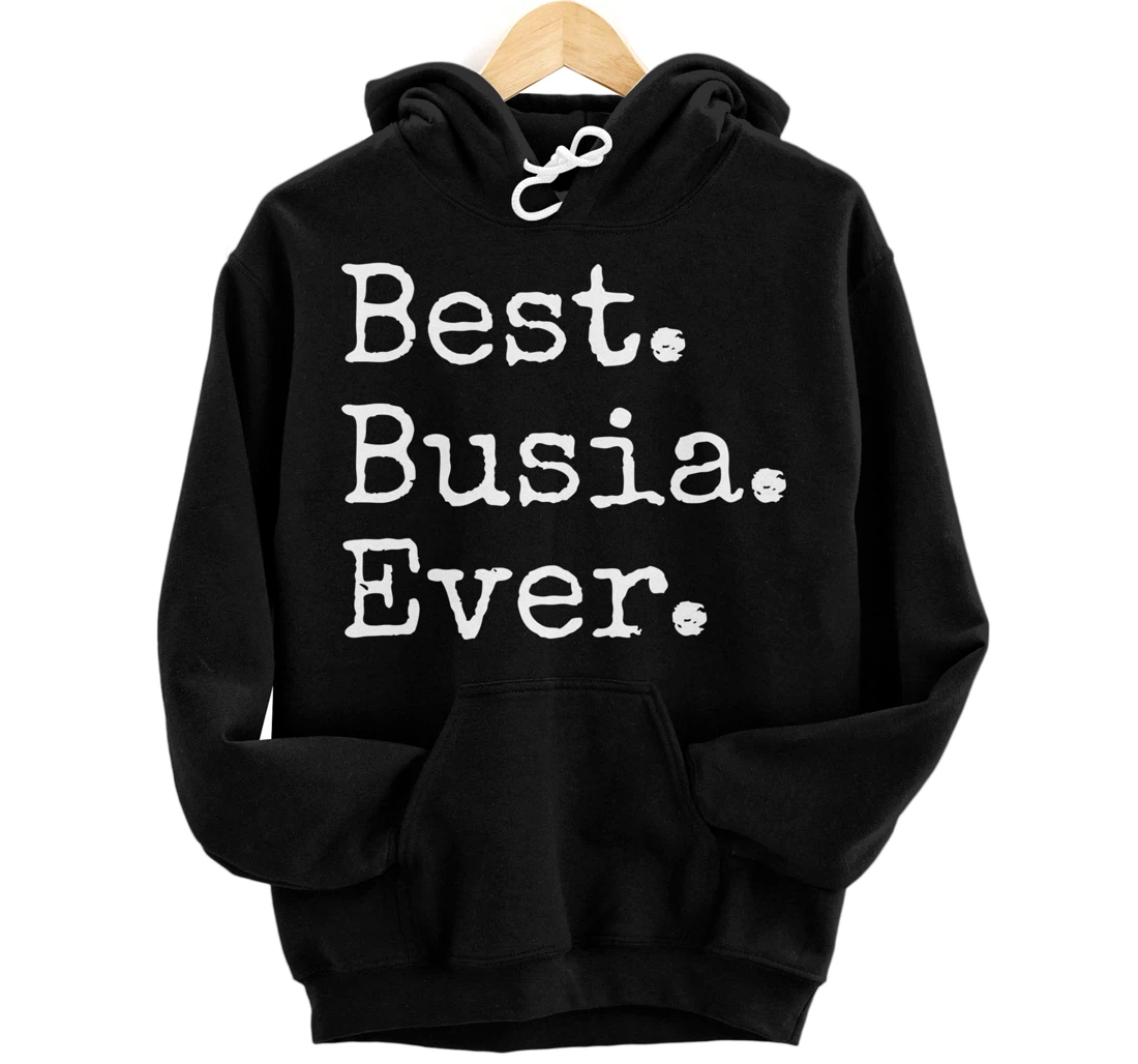 Busia Gift for Your Favorite Grandma Pullover Hoodie