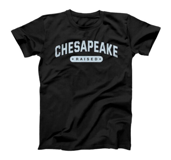 Chesapeake Raised Resident Virginia Local VA Hometown T-Shirt