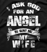 Christian Asked God For An Angel My Wife Christian T-Shirt