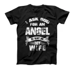 Christian Asked God For An Angel My Wife Christian T-Shirt