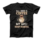 Coffee My Dog & Soap Making | Caffeine & Soap Processing T-Shirt