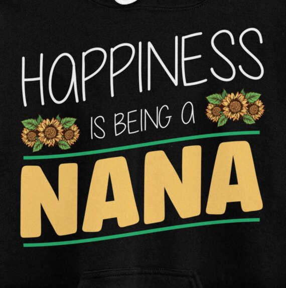 Cute Grandmother Promoted to Nana Happiness Is Being A Nana Pullover Hoodie