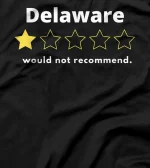 Delaware - One Star Out of Five. Would Not Recommend T-Shirt