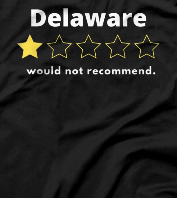 Delaware - One Star Out of Five. Would Not Recommend T-Shirt