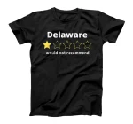 Delaware - One Star Out of Five. Would Not Recommend T-Shirt