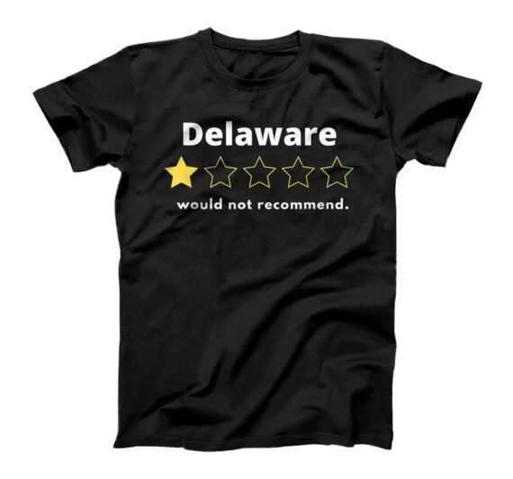Delaware - One Star Out of Five. Would Not Recommend T-Shirt