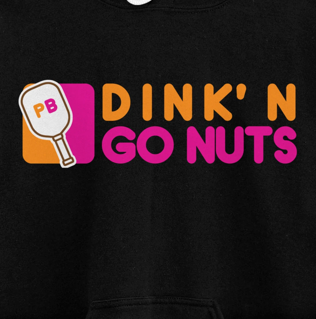 Dink´n Go Nuts - Pickleball Pullover Hoodie