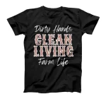 Dirty hands, clean life, farm, farming farmer country boho T-Shirt