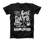 Dog, The Best Days are Spent with my Samoyed T-Shirt