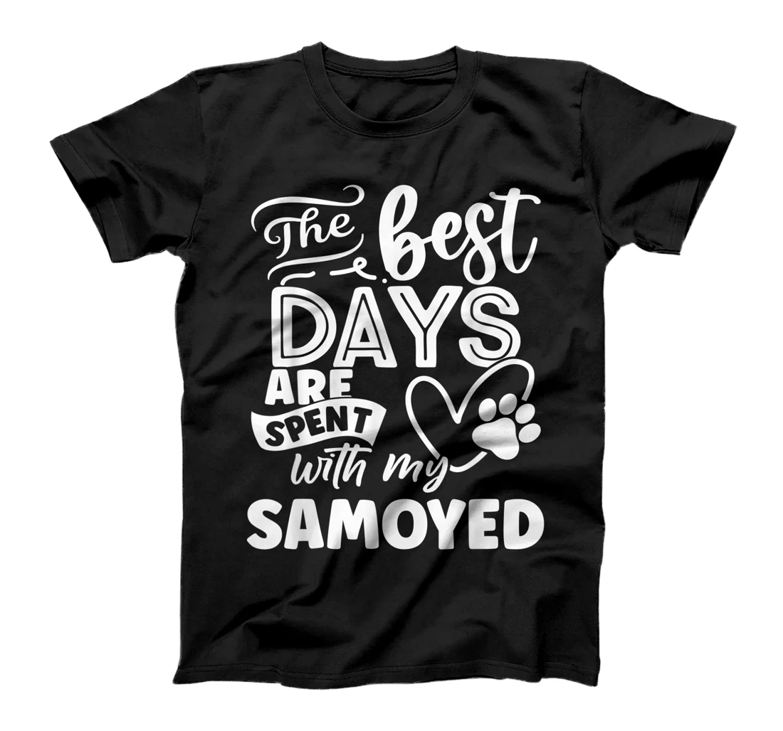 Dog, The Best Days are Spent with my Samoyed T-Shirt