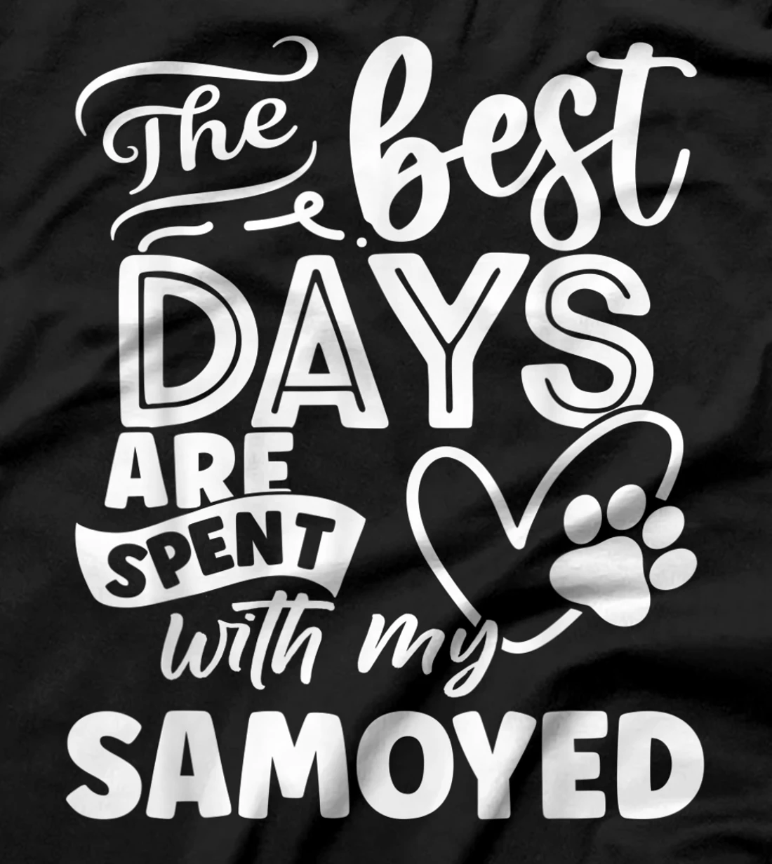 Dog, The Best Days are Spent with my Samoyed T-Shirt