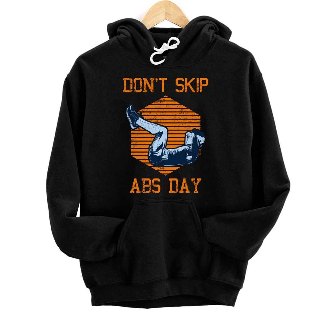 Don't Skip Abs Day Ab Workout Quote Pullover Hoodie