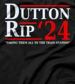 Dutton Rip 24 - Taking Them All To The Train Station T-Shirt