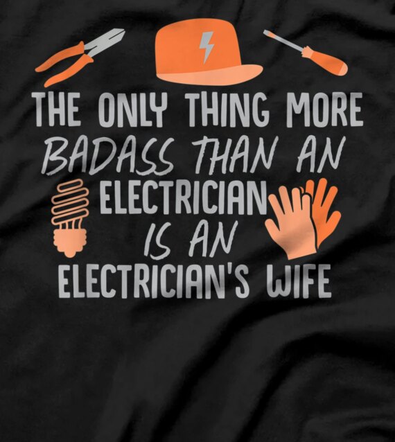 Electrician Design For Badass Electrician Wife T-Shirt