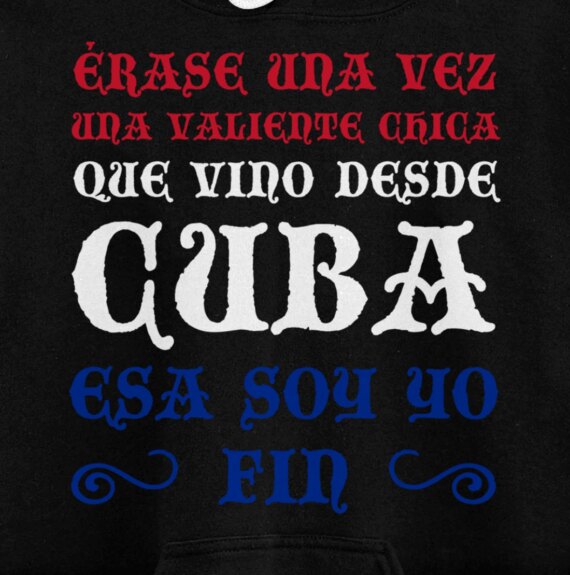 Érase Una Vez Una Valiente Chica Que Vino Desde Cuba Pullover Hoodie