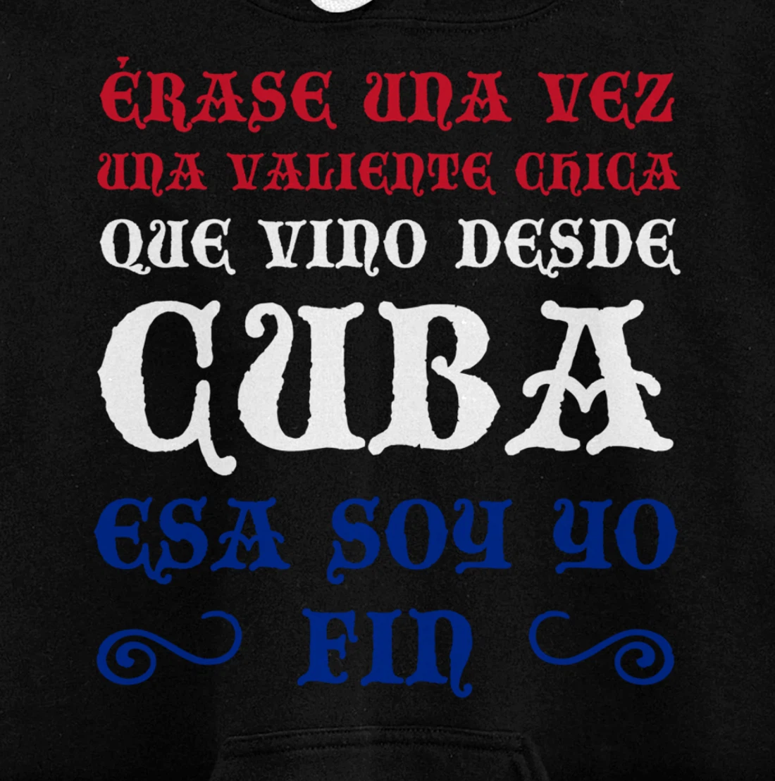 Érase Una Vez Una Valiente Chica Que Vino Desde Cuba Pullover Hoodie