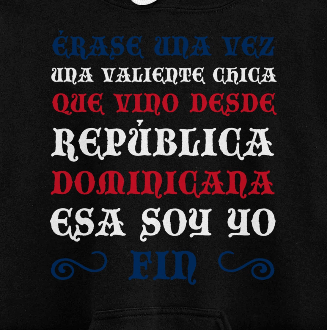 Érase Una Vez Una Valiente Chica Que Vino Desde Dominicana Pullover Hoodie