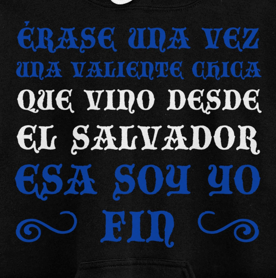 Érase Una Vez Una Valiente Chica Que Vino Desde El Salvador Pullover Hoodie