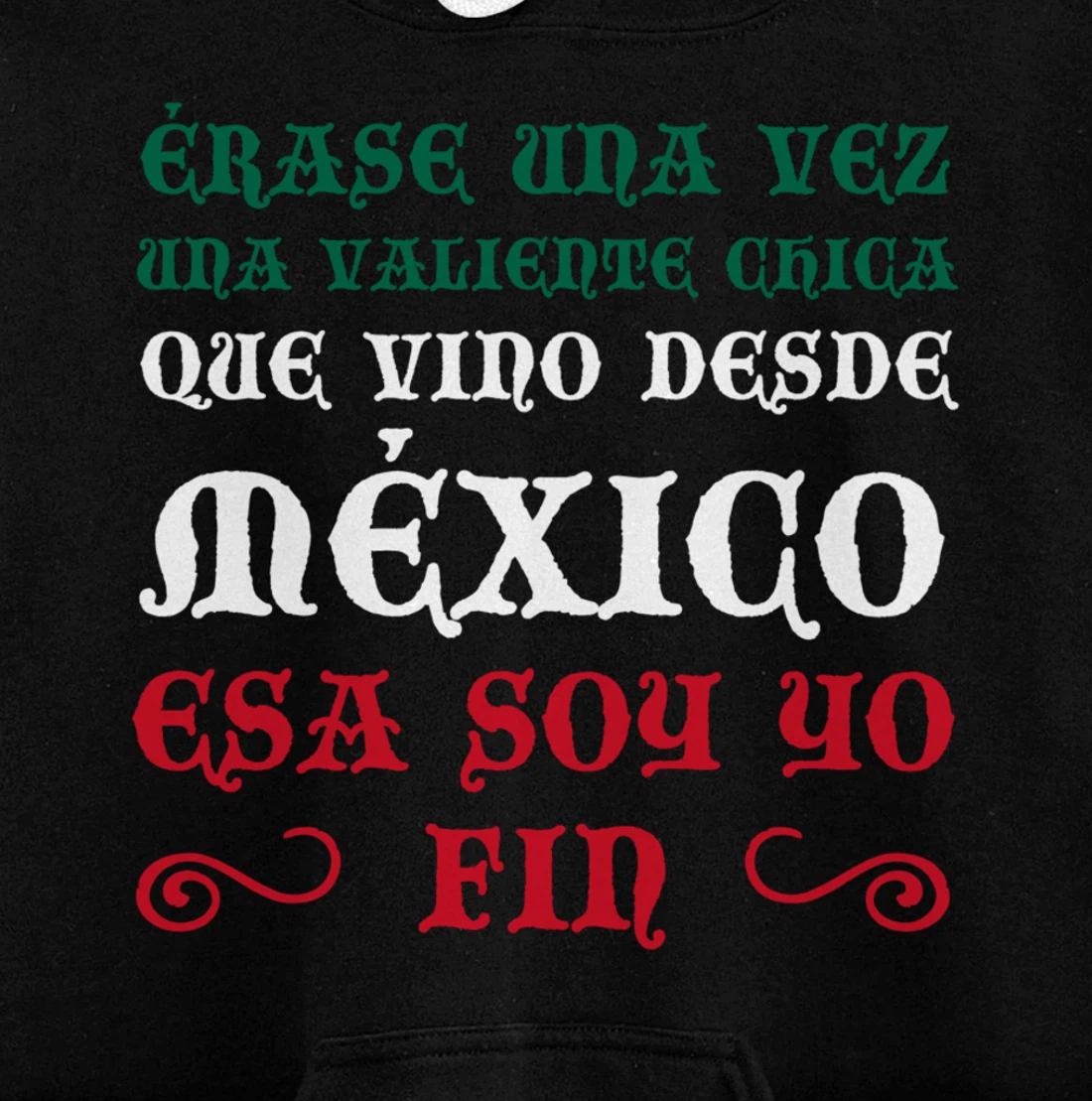 Érase Una Vez Una Valiente Chica Que Vino Desde México Pullover Hoodie