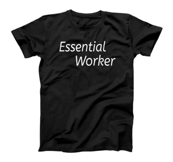 Essential Worker- nurse, doctor, server, public T-Shirt gift T-Shirt