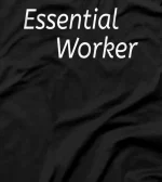 Essential Worker- nurse, doctor, server, public T-Shirt gift T-Shirt