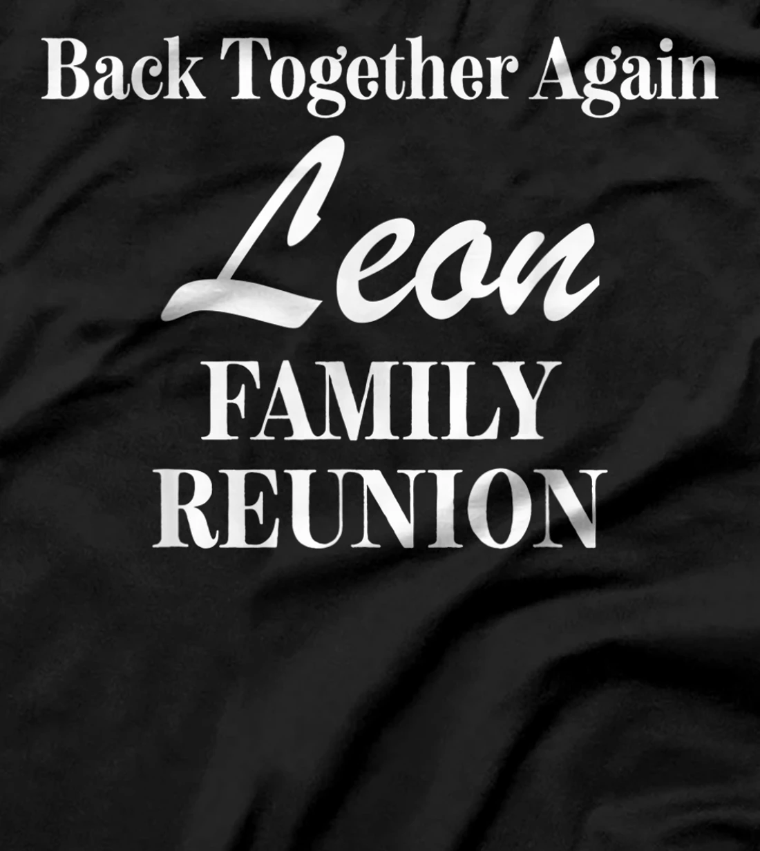 Family Surname Leon Funny Reunion Last Name Tag T-Shirt