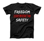Freedom is More Important Than Safety T-Shirt