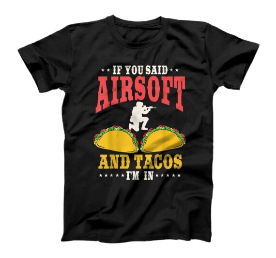 Funny Airsoft And Tacos Lover Design  and T-Shirt