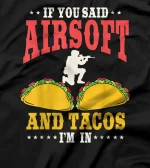 Funny Airsoft And Tacos Lover Design  and T-Shirt