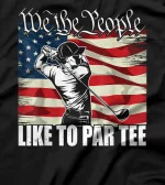 Funny American flag golf we the people let's par tee T-Shirt