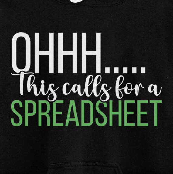 Funny Analyst Actuary Ohhh This Calls For A Spreadsheet Pullover Hoodie