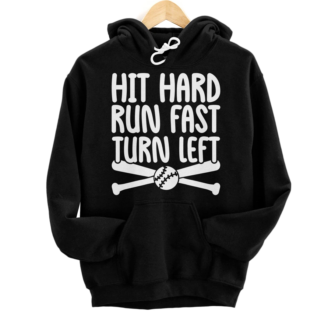 Funny Baseball Lover Player Hit Hard Run Fast Turn Left Pullover Hoodie