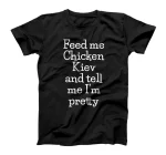 Funny Chicken Kiev Garlic Butter Lover Russian Food Foodie T-Shirt