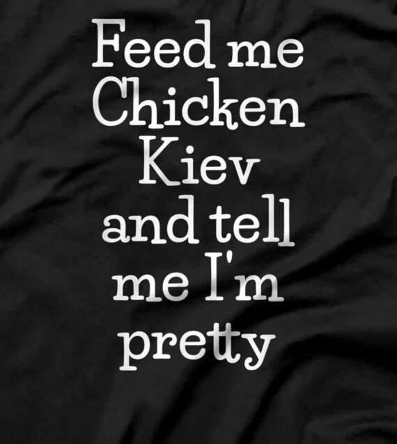 Funny Chicken Kiev Garlic Butter Lover Russian Food Foodie T-Shirt